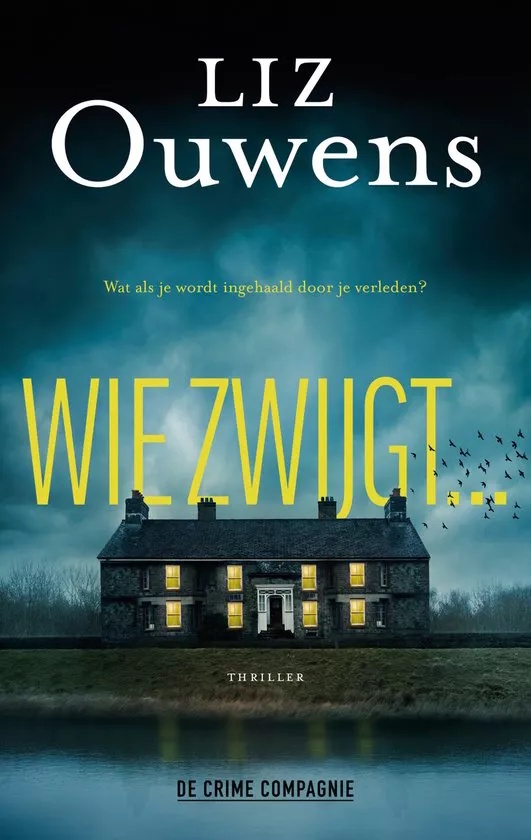 Omslag van de thriller Wie zwijgt van Liz Ouwens. Omslag van de thriller Wie zwijgt van Liz Ouwens.